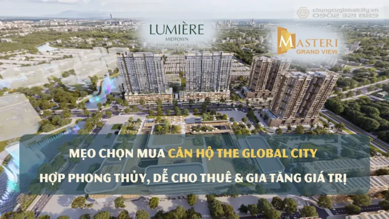 Meo chon mua can ho the global city hop phong thuy de cho thue gia tang gia tri